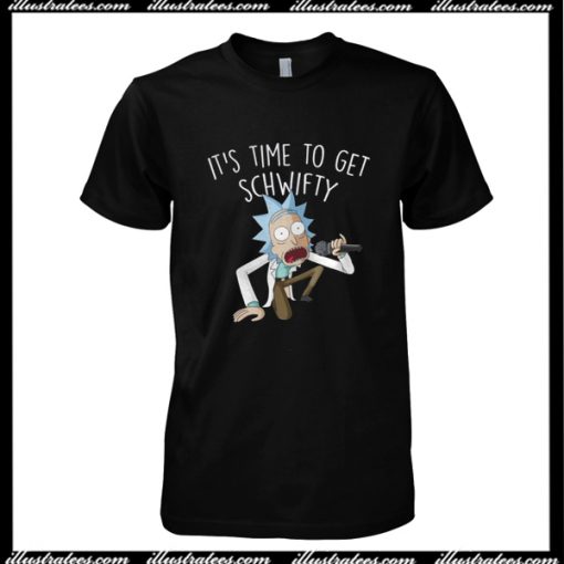 It's Time To Get Schwify T-Shirt