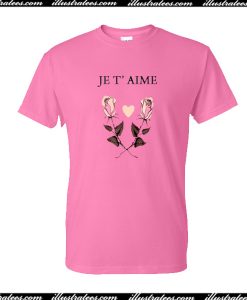 Je T Aime T-Shirt