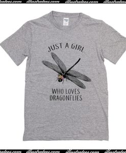 Just A Girl Who Loves Dragonflies T-Shirt