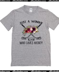 Just A Woman Who Loves Hockey T-Shirt