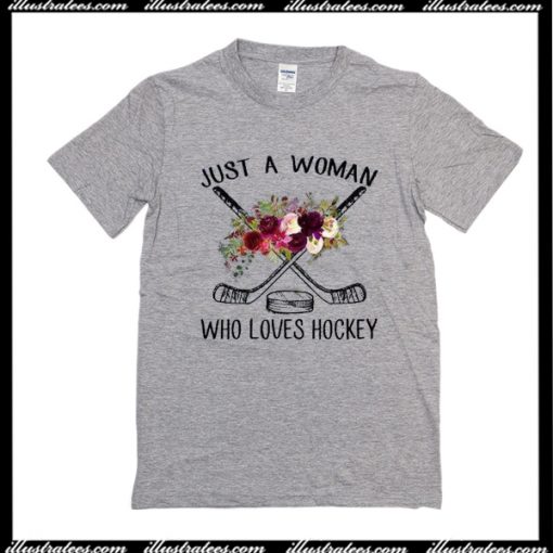 Just A Woman Who Loves Hockey T-Shirt