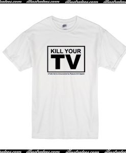 Kill Your TV T-Shirt