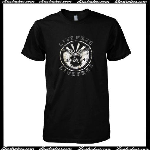 Live Free No Regrets T-Shirt