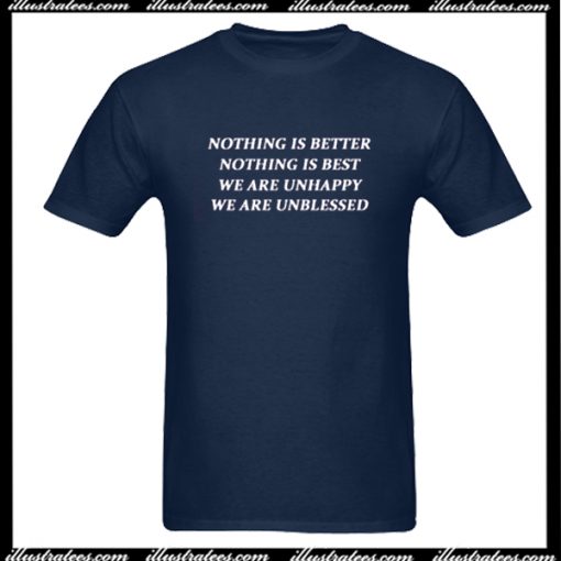 Nothing Is Better T-Shirt