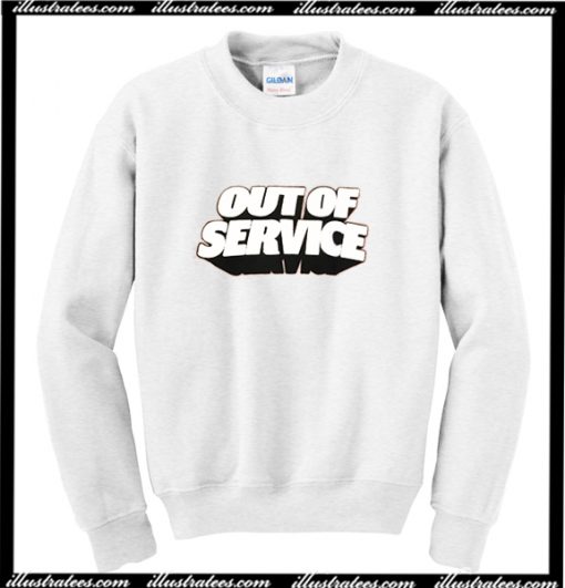 Out Of Service Sweatshirt