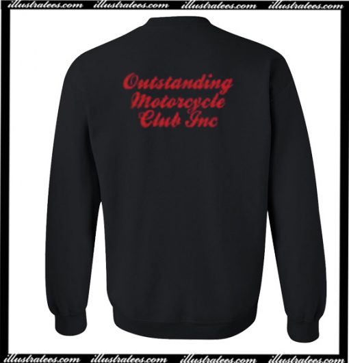 Out Standing Motor Cycle Club Inc Sweatshirt Back