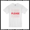 Please Please Please T-Shirt