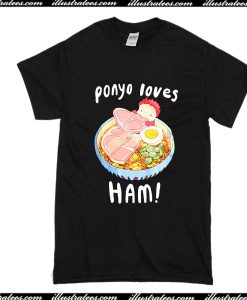Ponyo Loves HAM T-Shirt
