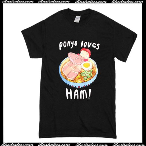 Ponyo Loves HAM T-Shirt