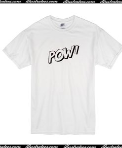 Pow T-Shirt