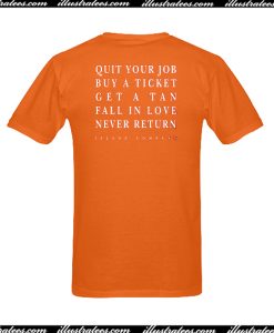 Quit Your Job Buy A Ticket T-Shirt Back