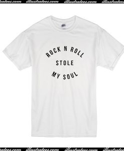 Rock n’ Roll Stole My Soul T-Shirt