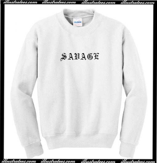 Savage Sweatshirt