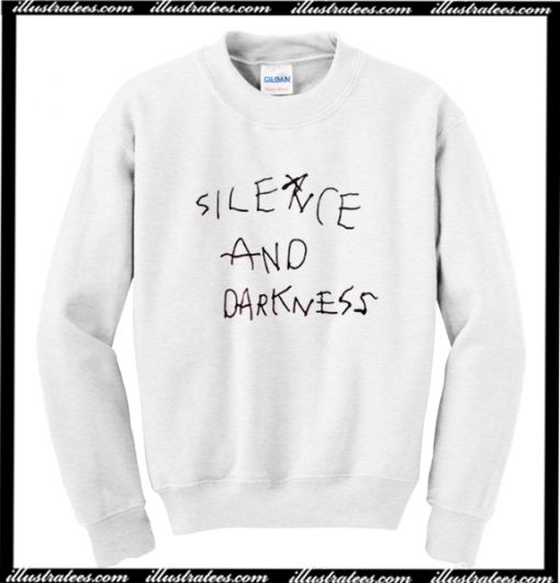 Silence And Darkness Sweatshirt