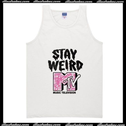 Stay Weird MTV Tank Top
