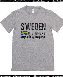 Sweden It's Where My Stary Begins T-Shirt