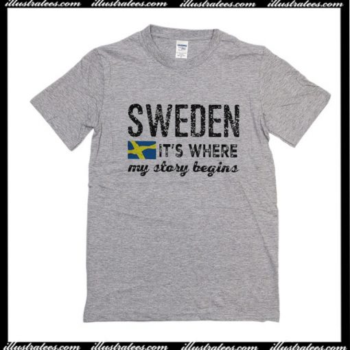 Sweden It's Where My Stary Begins T-Shirt