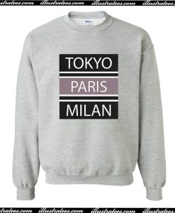 Tokyo Paris Milan Sweatshirt