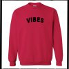 Vibes Sweatshirt