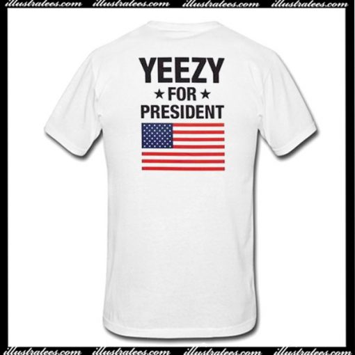 Yeezy For President T-Shirt Back