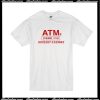 ATM T-Shirt