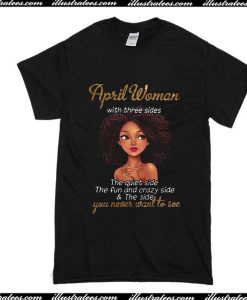 April Woman With There Sides T-Shirt