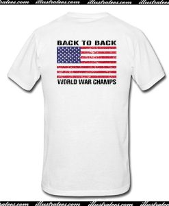 Back to Back World War Champs T-Shirt Back