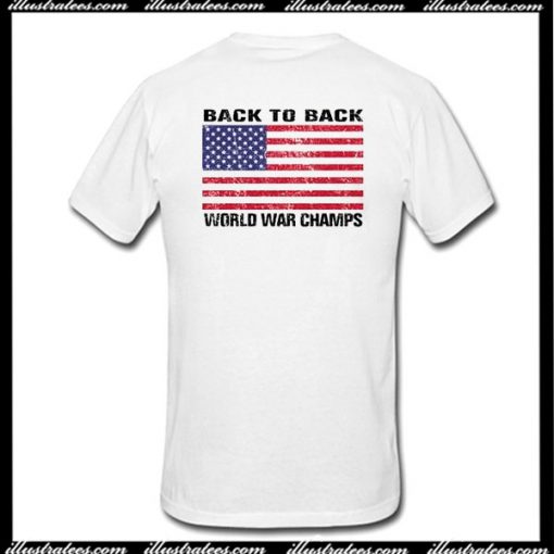 Back to Back World War Champs T-Shirt Back