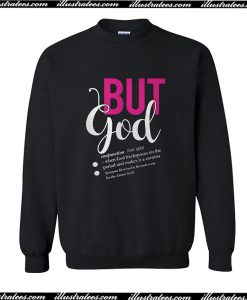 But God Sweatshirt