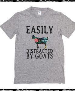 Easily Distracted By Goats T-Shirt