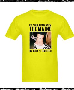 Fry Your Brain with The Maine T-Shirt