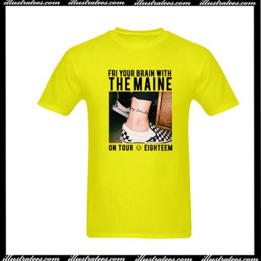 Fry Your Brain with The Maine T-Shirt