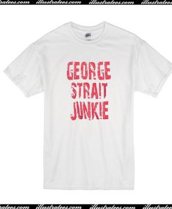 George Strait Junkie T-Shirt