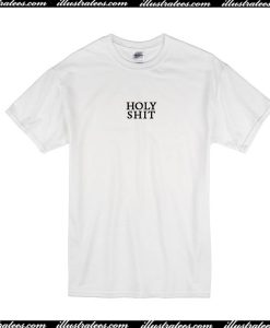 Holy Shit T-Shirt