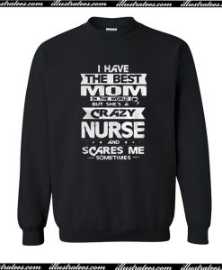 I Have The Best Mom In The World Sweatshirt