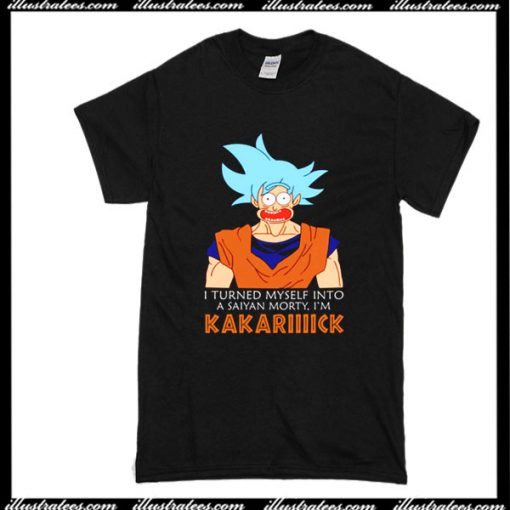 I Turned Myself Into A Saiyan Morty T-Shirt