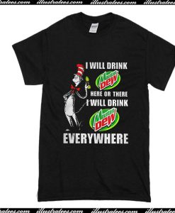 I Will Drink Mountain Dew T-Shirt