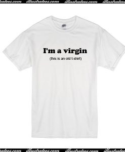 I'm A Virgin T-Shirt