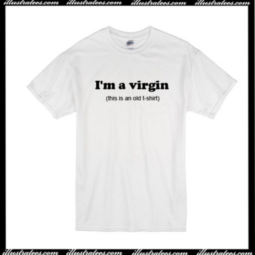 I'm A Virgin T-Shirt