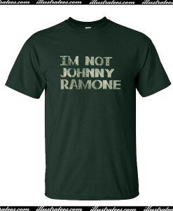 I'm Not Johnny Ramone T-Shirt