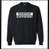 Insignificant Disappointment Sweatshirt
