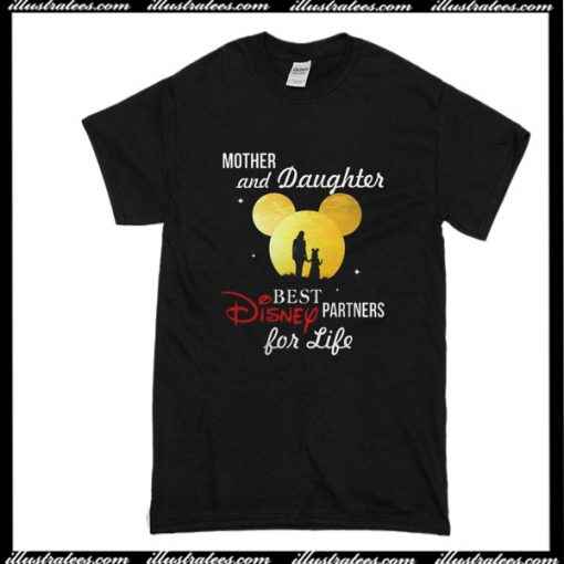Mother And Daughter Best Disnep Partners For Life T-Shirt