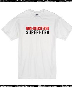 Non Registered Super Hero T-Shirt