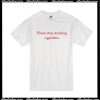 Please Stop Smoking Cigarettes T-Shirt