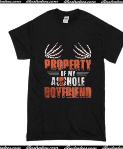 Property Of My Asshole Boyfriend T-Shirt