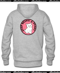 Stop Being A Pussy Hoodie Back