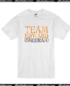 Team Edward Sheeran T-Shirt