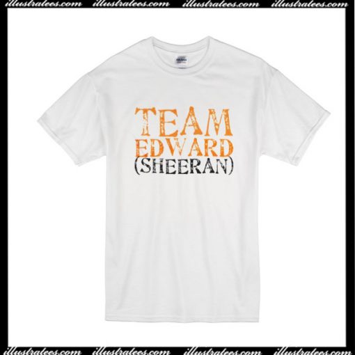 Team Edward Sheeran T-Shirt