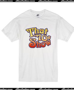 That '70s Show T-Shirt