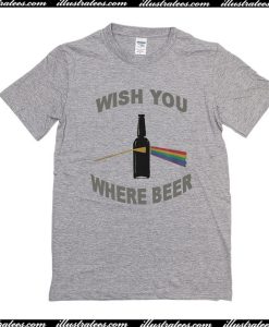 Wish You Where Beer T-Shirt